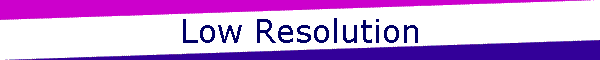 Low Resolution